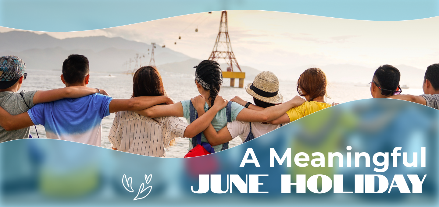 Meaningful Ways to Make the June Holidays Special